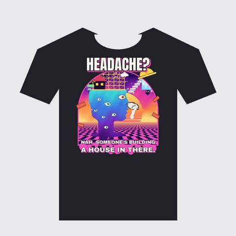 Black t-shirt mockup of the Headache? Someone's Building a House in There design